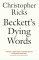 Beckett's Dying Words : The Clarendon Lectures 1990 cover