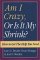 Am I Crazy, or Is It My Shrink? cover