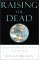 Raising The Dead : Organ Transplants, Ethics, And Society cover