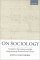 On Sociology : Numbers, Narratives, and the Integration of Research and Theory cover