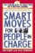 Smart Moves for People in Charge : 130 Checklists to Help You Be a Better Leader cover