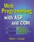 Web Programming With Asp and Com cover