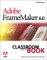 Adobe Framemaker 6.0 : Classroom in a Book cover