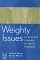 Weighty Issues : Fatness and Thinness As Social Problems cover