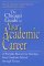 The Chicago Guide to Your Academic Career : A Portable Mentor for Scholars from Graduate School Through Tenure cover