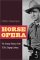 Horse Opera : The Strange History of the 1930s Singing Cowboy cover