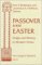 Passover and Easter : Origin and History to Modern Times cover