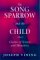 The Song Sparrow and the Child : Claims of Science and Humanity cover