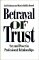 Betrayal of Trust : Sex and Power in Professional Relationships cover