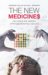 The New Medicines : How Drugs Are Created, Approved, Marketed, And Sold cover