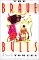 The Brave Bulls : A Novel cover