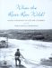 When The River Ran Wild! : Indian Traditions on the Mid-Columbia and the Warm Springs Reservation cover