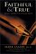 Faithful and True : Sexual Integrity in a Fallen World cover