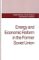 Energy and Economic Reform in the Former Soviet Union : Implications for Production, Consumption and Exports, and for the International Energy Market cover