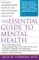 The Essential Guide to Mental Health : The Most Comprehensive Guide to the Psychiatry for Popular Family Use cover