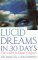 Lucid Dreams in 30 Days : The Creative Sleep Program cover