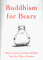 Buddhism for Bears cover