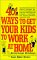 401 Ways to Get Your Kids to Work at Home cover