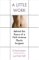 A Little Work : Behind The Doors Of A Park Avenue Plastic Surgeon cover