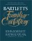 Familiar Quotations : A Collection of Passages, Phrases, and Proverbs Traced to Their Sources in Ancient and Modern Literature cover