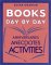 Books Day by Day : Anniversaries, Anecdotes, and Activities cover