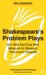 Shakespeare's Problem Plays : All's Well That Ends Well, Measure for Measure, Troilus and Cressida cover
