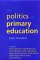 The Politics of Primary Education cover