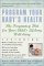 Program Your Baby's Health : The Pregnancy Diet for Your Child's Lifelong Well-Being cover