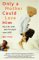 Only A Mother Could Love Him : My Life With And Triumph Over Add cover