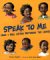 Speak to Me : And I Will Listen Between the Lines cover