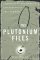 The Plutonium Files : America's Secret Medical Experiments in the Cold War cover