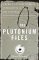 The Plutonium Files : America's Secret Medical Experiments in the Cold War cover