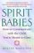 Spirit Babies : How To Communicate With The Child You're Meant To Have cover