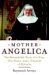 Mother Angelica : The Remarkable Story of a Nun, Her Nerve, and a Network of Miracles cover