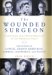 The Wounded Surgeon : Confession And Transformation In Six American Poets  Robert Lowell, Elizabeth Bishop, John Berryman, Randall Farrell, Delmore Schwartz, Sylvia Plath cover