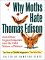 Why Moths Hate Thomas Edison : And Other Urgent Inquiries into the Odd Nature of Nature cover