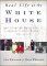 Real Life at the White House : Two Hundred Years of Daily Life at America's Most Famous Residence cover
