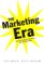 The Marketing Era : From Professional Practice to Global Provisioning cover