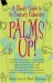 Palms Up! : A Handy Guide to 21st-Century Palmistry cover