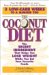 The Coconut Diet : The Secret Ingredient That Helps You Lose Weight While You Eat Your Favorite Foods cover