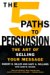 The 5 Paths to Persuasion : The Art of Selling Your Message cover