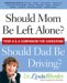 Should Mom Be Left Alone? Should Dad Be Driving? : Your Q & A Companion From Caregiving cover