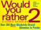 Would You Rather 2 : Electric Boogaloo  Over 300 More Absolutely Absurd Dilemmas to Ponder cover