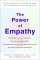The Power of Empathy : A Practical Guide to Creating Intimacy, Self-Understandingm and Lasting Love cover
