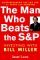 The Man Who Beats the S&P : Investing With Bill Miller cover