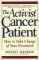 The Activist Cancer Patient : How to Take Charge of Your Treatment cover