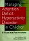 Managing Attention Deficit Hyperactivity Disorder in Children : A Guide for Practitioners cover