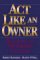 Act Like an Owner : Building an Ownership Culture cover