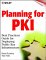 Planning for Pki : Best Practices Guide for Deploying Public Key Infrastructure cover