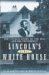 Lincoln's Other White House : The Untold Story of the Man And His Presidency cover